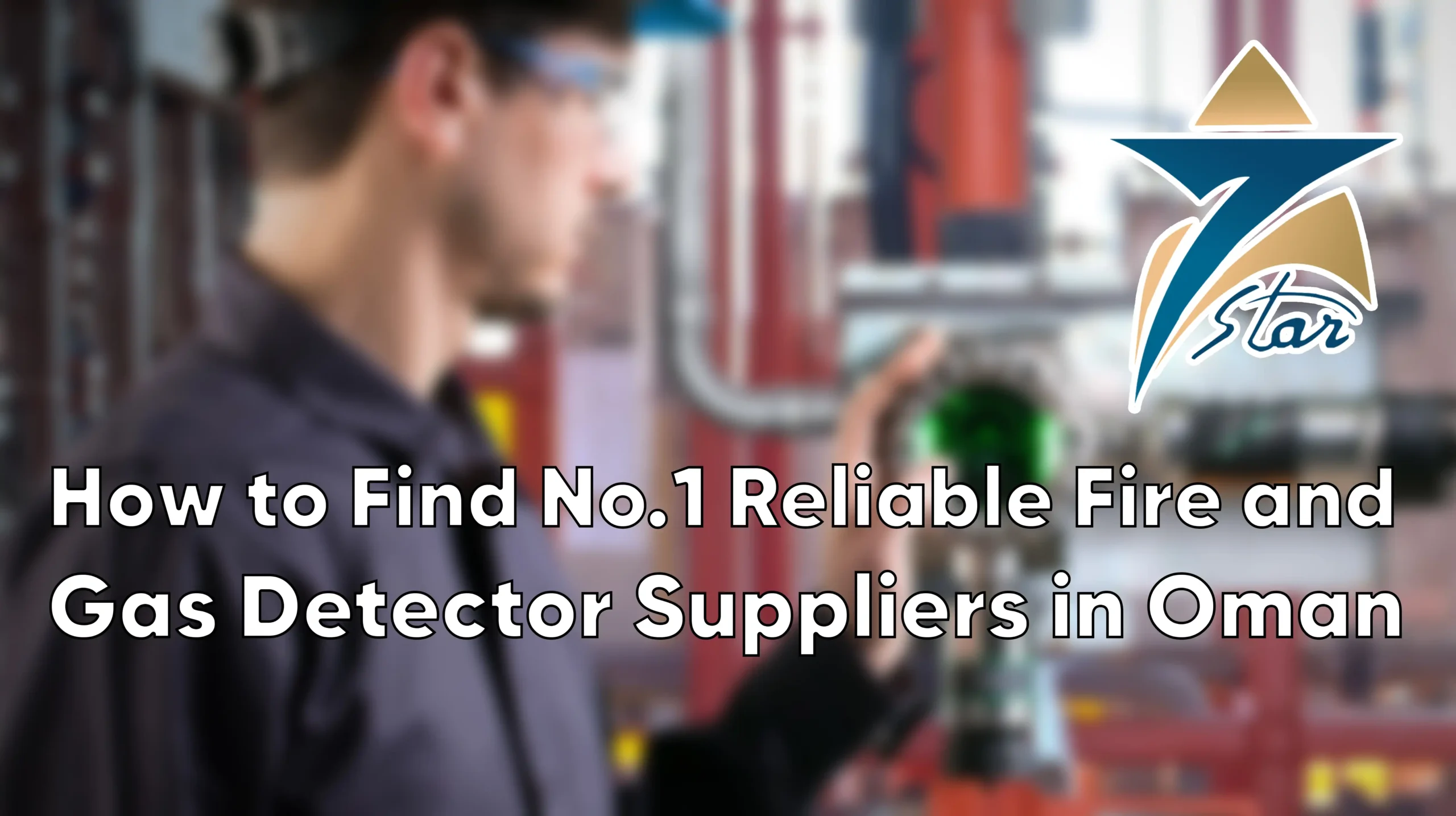 How to Find No.1 Reliable Fire and Gas Detector Suppliers in Oman