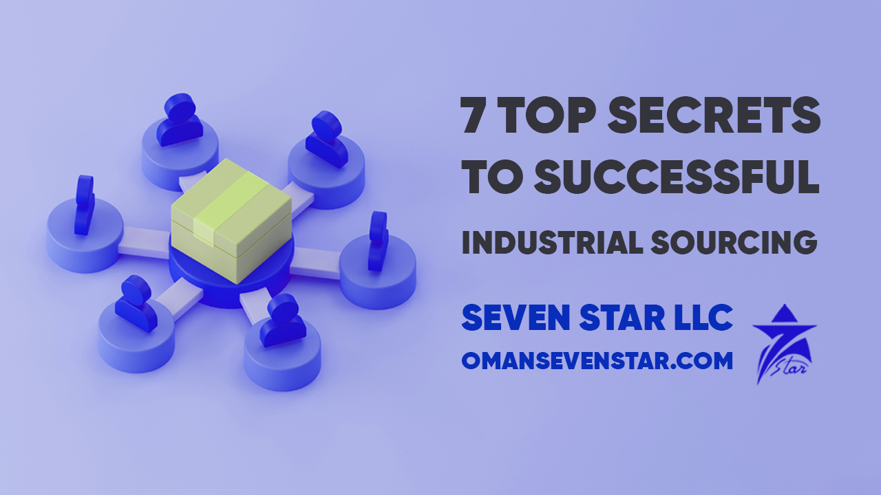 7 top Secrets to Successful Industrial Sourcing